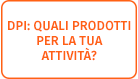DPI quali prodotti per la tua attività