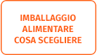 imballaggio alimentare, cosa scegliere